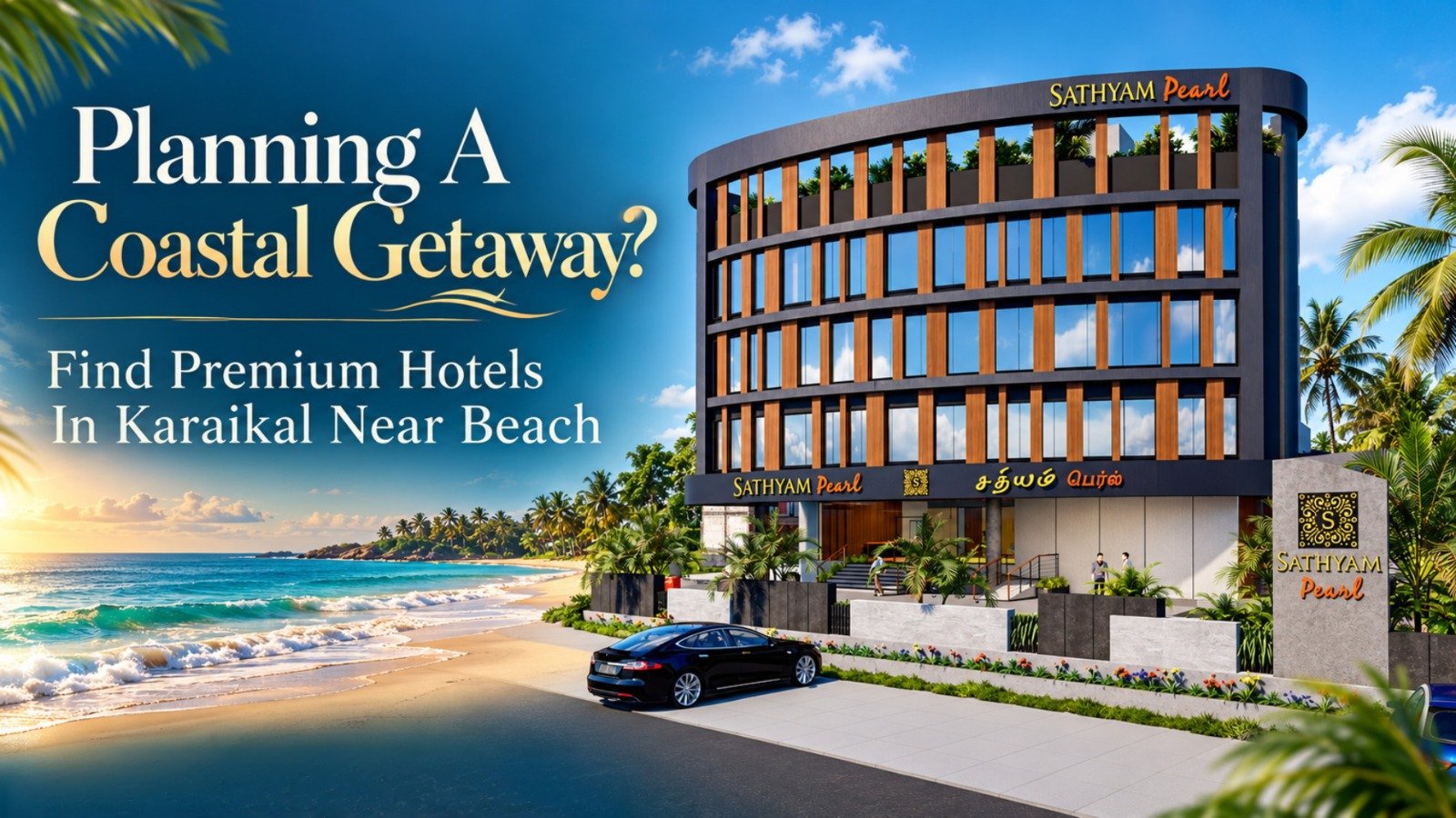 Planning A Coastal Getaway? Find Premium Hotels In Karaikal Near Beach